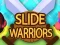 Oyunu Slide Warriors çevrimiçi
