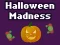 Oyunu Halloween Madness çevrimiçi