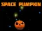 Oyunu Space Pumpkin çevrimiçi
