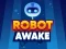 Oyunu Robot Awake çevrimiçi