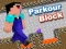 Oyunu Parkour Block çevrimiçi