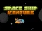 Oyunu Space ship Venture çevrimiçi
