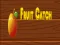 Oyunu Fruit catch çevrimiçi