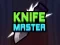 Oyunu Knife Master çevrimiçi