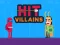 Oyunu Hit Villains çevrimiçi
