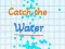 Oyunu Catch the water çevrimiçi