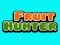 Oyunu Fruit Hunter çevrimiçi