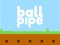 Oyunu Ball pipe çevrimiçi