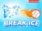 Oyunu Break Ice çevrimiçi