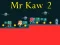 Oyunu Mr Kaw 2 çevrimiçi
