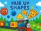 Oyunu Pair Up Shapes çevrimiçi