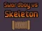 Oyunu Swordboy Vs Skeleton çevrimiçi