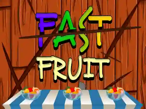 Oyunu Fast Fruit çevrimiçi