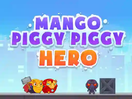 Oyunu Mango Piggy Piggy Hero çevrimiçi