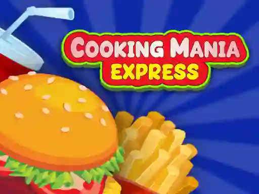 Oyunu Cooking Mania Express çevrimiçi