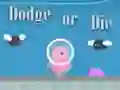 Oyunu Dodge Or Die çevrimiçi