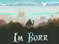 Oyunu I'm Borr çevrimiçi