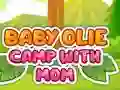 Oyunu Baby Olie Camp with Mom çevrimiçi