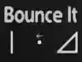 Oyunu Bounce It çevrimiçi