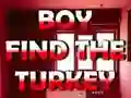 Oyunu Boy Find The Turkey çevrimiçi