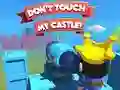Oyunu Dont't Touch My Castle! çevrimiçi