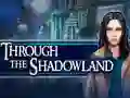 Oyunu Through the Shadowland çevrimiçi