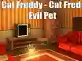 Oyunu Cat Freddy - Cat Fred Evil Pet çevrimiçi
