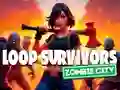 Oyunu Loop Survivors Zombie City çevrimiçi