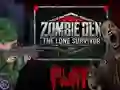 Oyunu Zombie Den: The Lone Survivor çevrimiçi