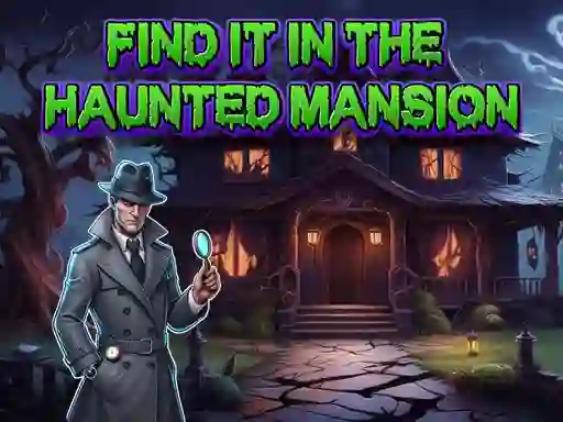 Oyunu Find It In The Haunted Mansion çevrimiçi
