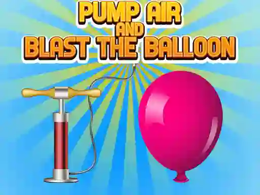 Oyunu Pump Air And Blast The Balloon çevrimiçi