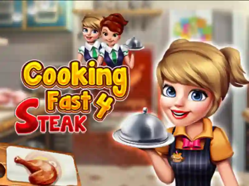 Oyunu Cooking Fast 4 Steak çevrimiçi