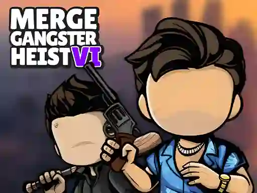 Oyunu Merge Gangster Heist VI çevrimiçi