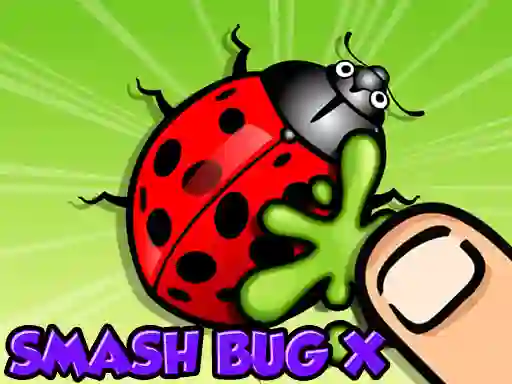 Oyunu Smash Bugs X çevrimiçi