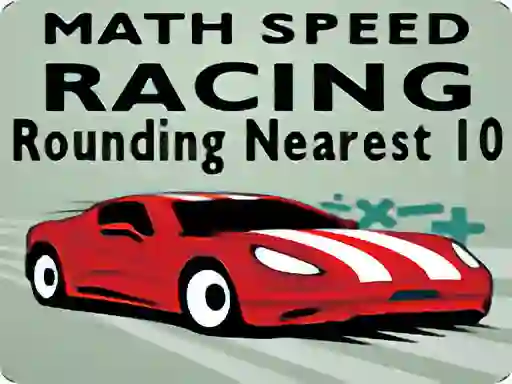 Oyunu Math Speed Racing Rounding 10 çevrimiçi