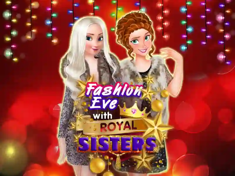 Oyunu Fashion Eve with Royal Sisters çevrimiçi