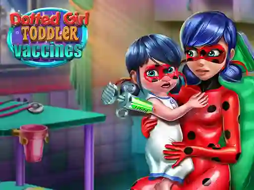 Oyunu Dotted Girl: Toddler Vaccines çevrimiçi
