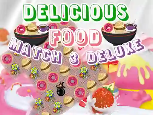 Oyunu Delicious Food Match 3 Deluxe çevrimiçi
