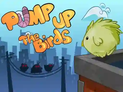 Oyunu Pump Up the Birds çevrimiçi
