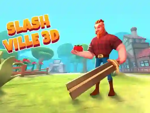 Oyunu Slash Ville 3d çevrimiçi