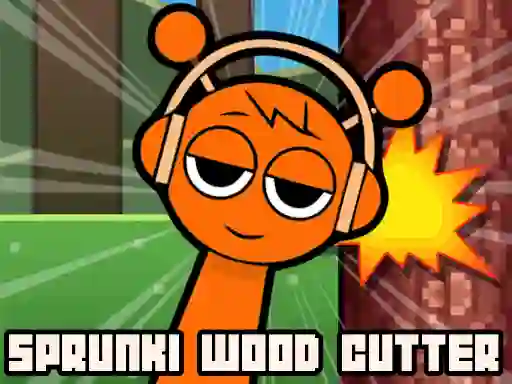 Oyunu Sprunki Wood Cutter çevrimiçi