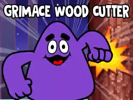 Oyunu Grimace Wood Cutter çevrimiçi