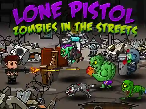 Oyunu Lone Pistol: Zombies In The Streets çevrimiçi