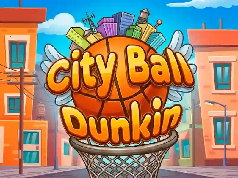 Oyunu City Ball Dunkin çevrimiçi