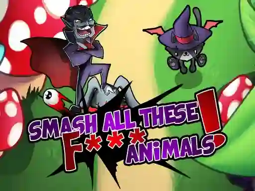 Oyunu Smash all these F... animals çevrimiçi