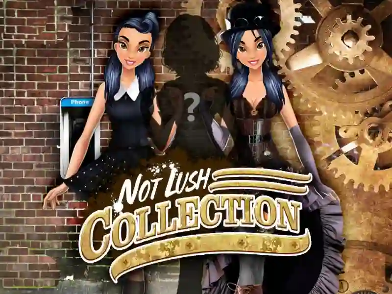 Oyunu Not Lush Collections çevrimiçi