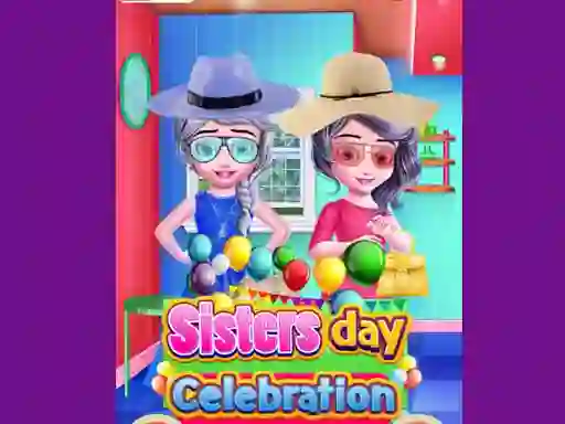 Oyunu Sisters Day Celebration çevrimiçi