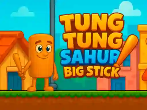 Oyunu Tung Tung Sahur Big Stick çevrimiçi