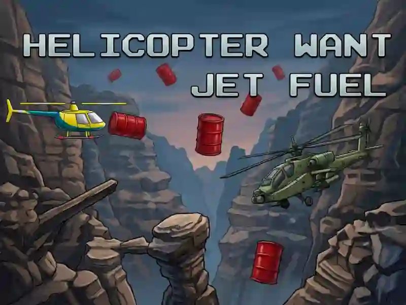 Oyunu Helicopter Want Jet Fuel çevrimiçi