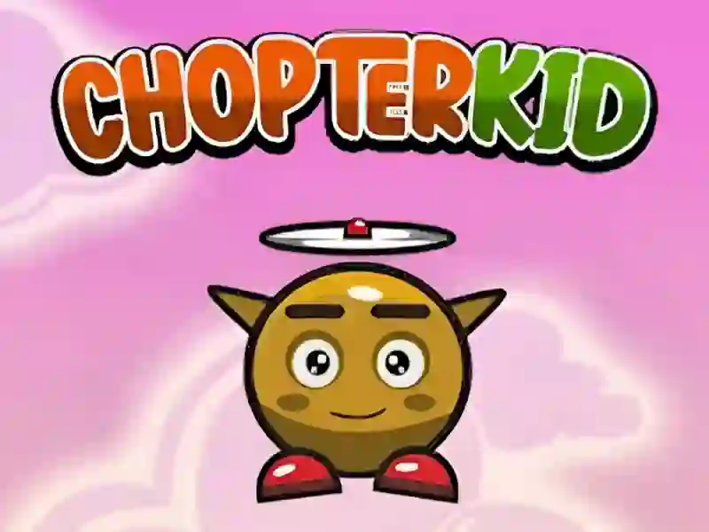 Oyunu Chopter Kid çevrimiçi